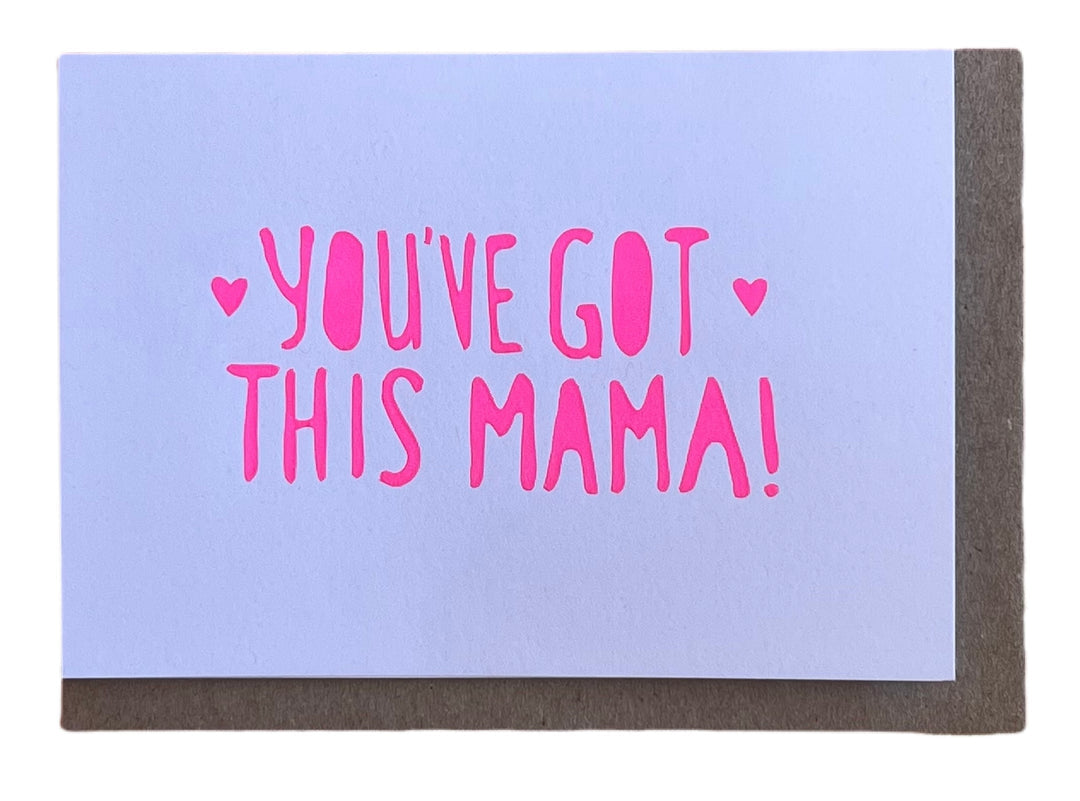 You’ve got this mama Card